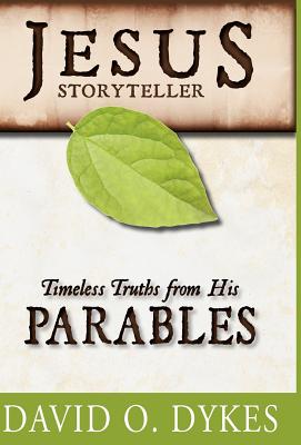 Jesus: Storyteller - Dykes, David O