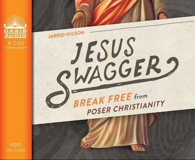 Jesus Swagger (Library Edition): Break Free from Poser Christianity - Wilson, Jarrid, and Graybill, Stephen (Narrator)