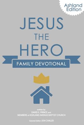 Jesus the Hero Family Devotional - Prince, David E