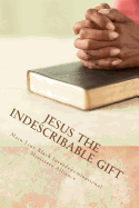 Jesus the Indescribable Gift: Devotions and Meditations 2014