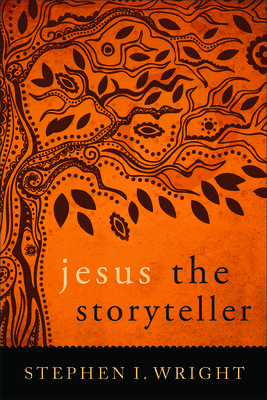 Jesus the Storyteller - Wright, Stephen I