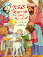 Jesus, the Very Best Christmas Gift of All - Trzeciak, Cathi, and Morris, Susan (Photographer)