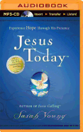 Jesus Today: Experience Hope Through His Presence