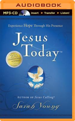 Jesus Today: Experience Hope Through His Presence - Young, Sarah
