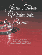 Jesus Turns Water into Wine