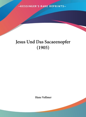 Jesus Und Das Sacaeenopfer (1905) - Vollmer, Hans