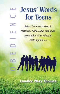 Jesus' Words for Teens--Obedience--Teen Edition - Thomas, Candice Mary