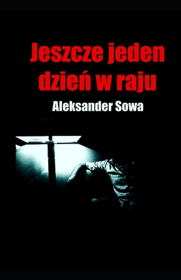 Jeszcze Jeden Dzien W Raju - Sowa, Aleksander