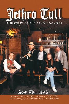 Jethro Tull: A History of the Band, 1968-2001 - Nollen, Scott A