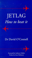 Jetlag: How to Beat it