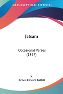 Jetsam: Occasional Verses (1897)