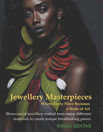 Jewellery Masterpieces: Where Every Piece Becomes a Work of Art