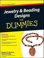 Jewelry & Beading Designs for Dummies - Dismore, Heather, and Powley, Tammy