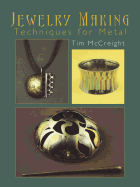 Jewelry Making: Techniques for Metal