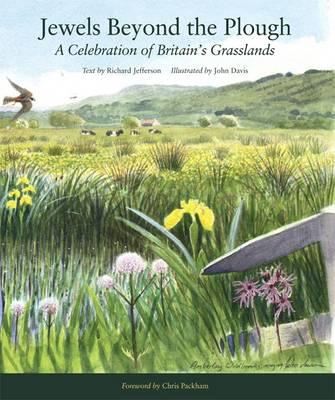 Jewels Beyond the Plough: A Celebration of Britan's Grasslands - Jefferson, Richard
