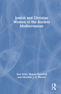 Jewish and Christian Women in the Ancient Mediterranean