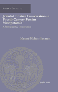 Jewish-Christian Conversation in Fourth-Century Persian Mesopotamia