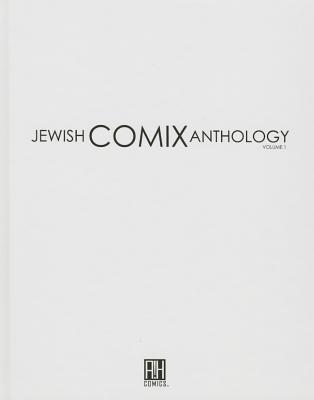 Jewish Comix Anthology: Volume 1: A Collection of Tales, Stories and Myths Told and Retold in Comic Book Format. - Bergson, Steven M (Editor), and Eisner, Will, and Kirschen, Yaakov