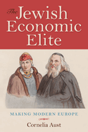 Jewish Economic Elite: Making Modern Europe