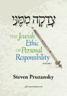 Jewish Ethic of Personal Responsibility: Volume 1: Breisheet & Shemot