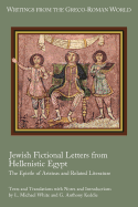 Jewish Fictional Letters from Hellenistic Egypt: The Epistle of Aristeas and Related Literature