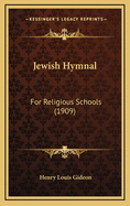 Jewish Hymnal: For Religious Schools (1909)