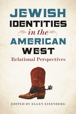 Jewish Identities in the American West: Relational Perspectives - Eisenberg, Ellen (Editor)