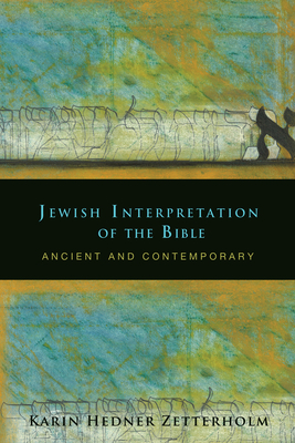 Jewish Interpretation of the Bible: Ancient and Contemporary - Zetterholm, Karin Hedner