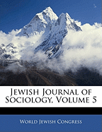 Jewish Journal of Sociology, Volume 5 - World Jewish Congress (Creator)