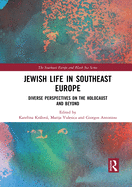 Jewish Life in Southeast Europe: Diverse Perspectives on the Holocaust and Beyond