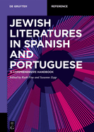 Jewish Literatures in Spanish and Portuguese: A Comprehensive Handbook