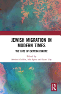 Jewish Migration in Modern Times: The Case of Eastern Europe