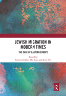 Jewish Migration in Modern Times: The Case of Eastern Europe