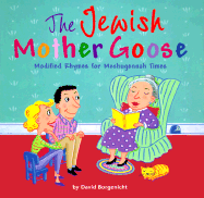 Jewish Mother Goose: Modified Rhymes for Meshugennah Times - Borgenicht, David