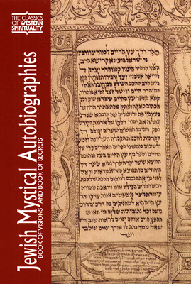 Jewish Mystical Autobiographies: The Book of Visions and Megillat Setarim - Faierstein, Morris M (Translated by), and Idel, Moshe (Preface by)