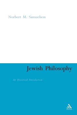 Jewish Philosophy: An Historical Introduction - Samuelson, Norbert M