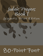 Jewish Prayers Book 1: Gigantic Print Edition