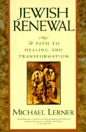 Jewish Renewal: A Path to Healing and Transformation - Lerner, Michael