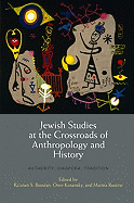 Jewish Studies at the Crossroads of Anthropology and History: Authority, Diaspora, Tradition