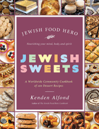 Jewish Sweets: A Worldwide Community Cookbook of 100 Dessert Recipes