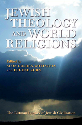 Jewish Theology and World Religions - Goshen-Gottstein, Alon (Editor), and Korn, Eugene (Editor)