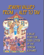 Jewish Values from ALef to Tav: A Value Story for Every Letter of the Hebrew Alphabet