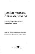 Jewish Voices, German Words: Growing Up Jewish in Postwar Germany and Austria