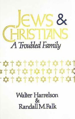 Jews and Christians - Harrelson, Walter, and Falk, Randall M