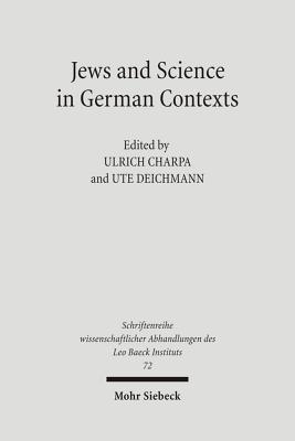 Jews and Sciences in German Contexts: Case Studies from the 19th and 20th Centuries - Charpa, Ulrich (Editor), and Deichmann, Ute (Editor)