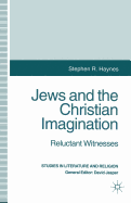 Jews and the Christian Imagination: Reluctant Witnesses