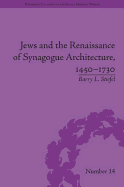 Jews and the Renaissance of Synagogue Architecture, 1450-1730