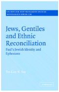 Jews, Gentiles and Ethnic Reconciliation: Paul's Jewish identity and Ephesians