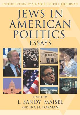 Jews in American Politics: Essays - Maisel, Sandy L (Editor), and Forman, Ira N (Editor), and Antler, Joyce, Professor (Contributions by)