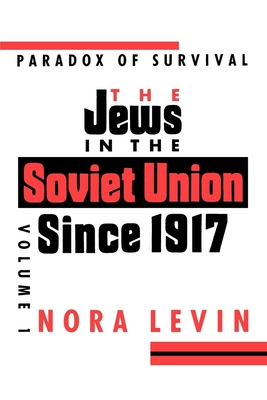 Jews in the Soviet Union Since 1917: Paradox of Survival, Volume I - Levine, Naomi